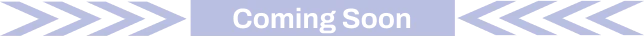 Coming Soon